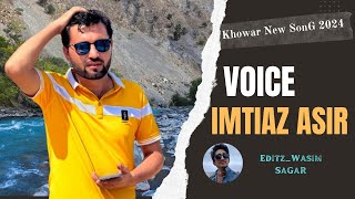 Khowar New SonS VOICE IMTIAZ ASIR LYRICS_Abdul Wali Aasi Edtz_Wasim SaGaR