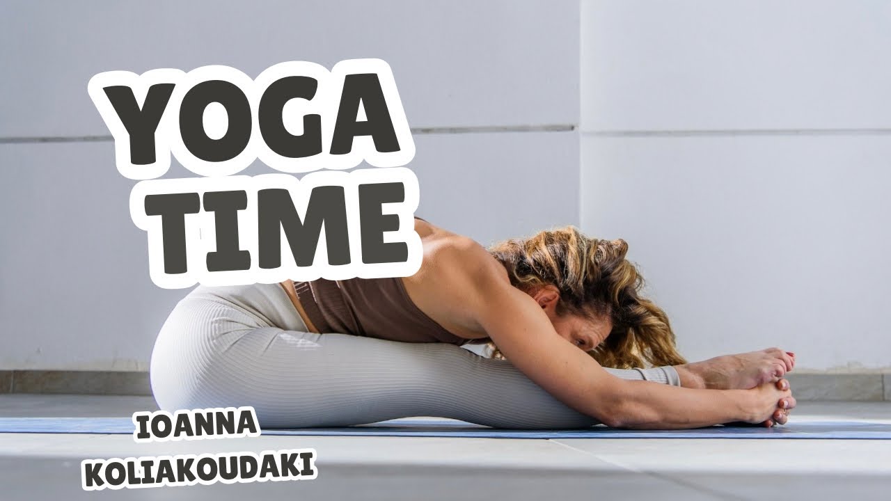 Yoga For All- Yoga Time - Yoga At Home - 20 Min Yoga - Ioanna Koliakoudaki