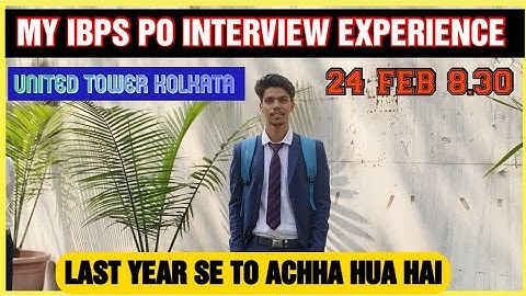 MY IBPS PO INTERVIEW EXPERIENCE 2023 | UNITED TOWER PUNJAB NATIONAL BANK KOLKATA #ibpspointerview