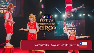 Los TikiTaka  Payasos Chile (Primera Parte)| Festival Internacional de circo Chile 2023