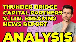 Thunder Bridge Capital Partners V, Ltd IPO: My Take on the 8-K