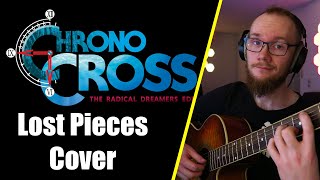 Chrono Cross - Lost Pieces [Guitar Cover]
