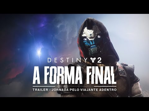 Destiny 2: A Forma Final | Trailer - Jornada pelo Viajante Adentro [BR]