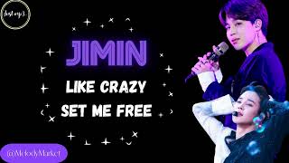 지민 | Like Crazy | Set Me Free | Jimin