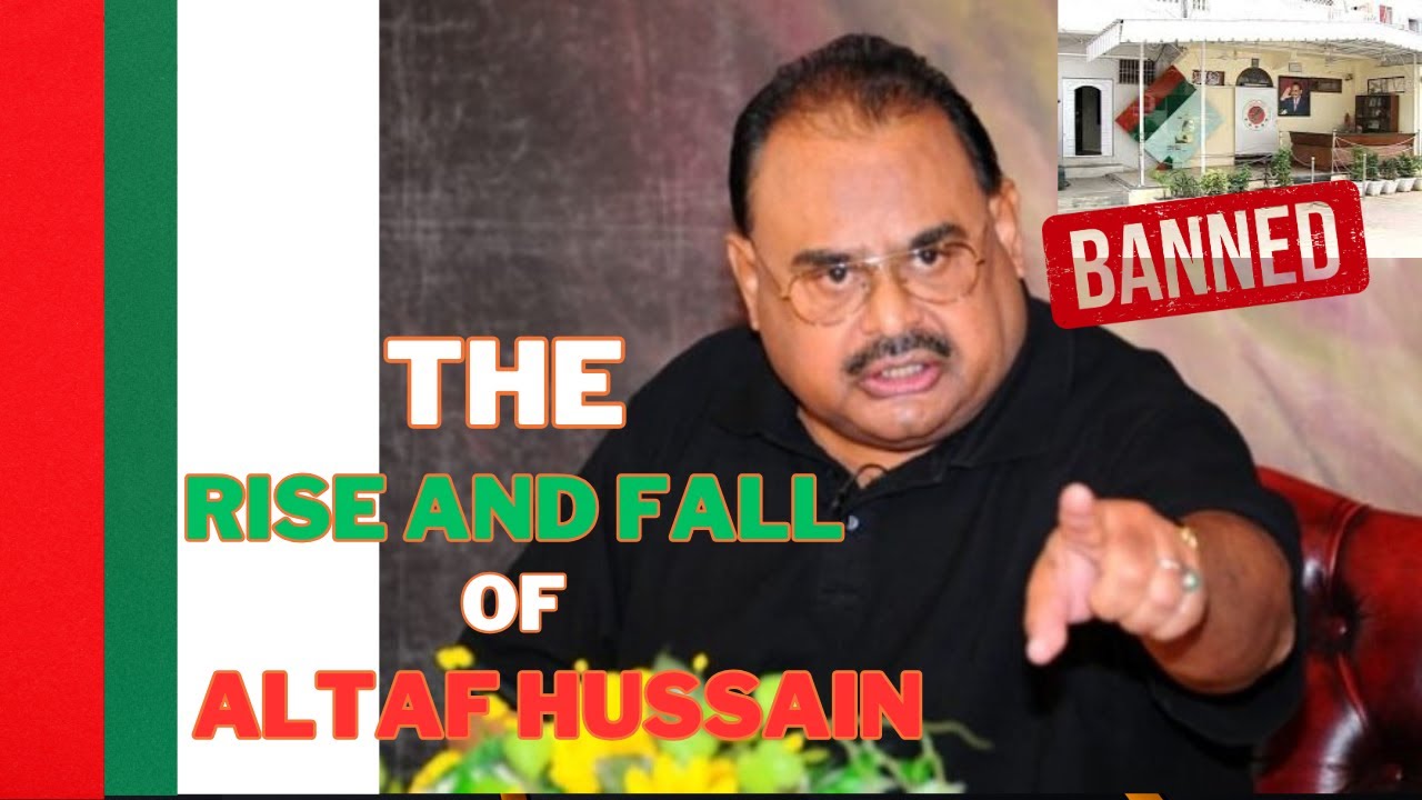 the rise and fall of Altaf hussain | MQM | PAKISTAN |KARACHI| POLITICS ...