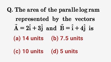 The area of the parallelogram represented by the vectors A=2i+3j and B=i+4j is