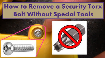 How to Remove a Security Torx Bolt Without Special Tools
