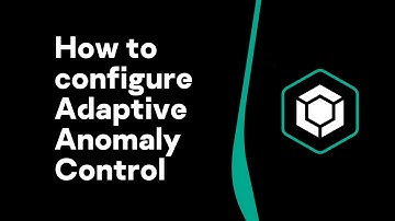 Part 11: How to configure Adaptive Anomaly Control