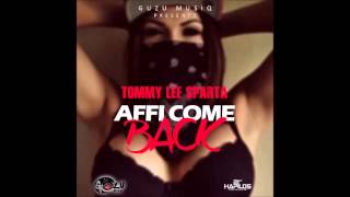 Tommy Lee Sparta - Affi Come Back - Raw (Official Audio) - Guzu - 2015 - 21St Hapilos