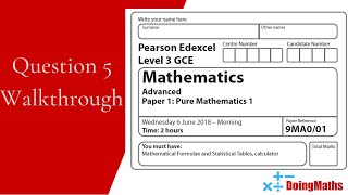 Edexcel A-Level - Pure Mathematics Paper 1 - June 2018 Question 5 - Exam Paper Walkthrough screenshot 4