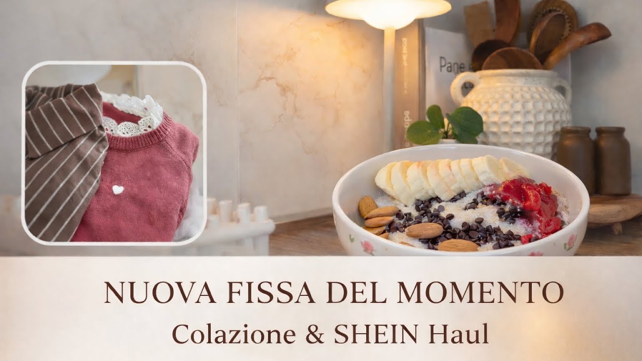 NUOVA FISSA DEL MOMENTO: la mia colazione + SHEIN Haul