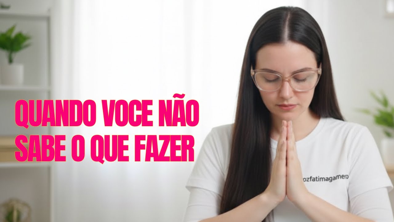 Quando você não sabe o que fazer