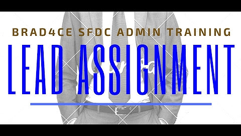 Classic Salesforce: Basic Lead Assignment Rule