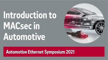 Introduction to MACsec in the Automotive E/E #AutomotiveEthernet