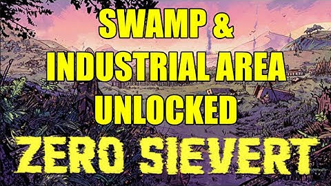 How to Unlock the Swamp and Industrial Area | ZERO Sievert