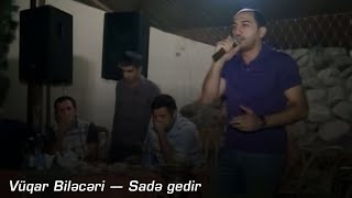 Vüqar Biləcəri Sadə Gedir Solo