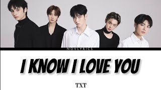 TXT - I Know I Love You {Easy Lyrics}