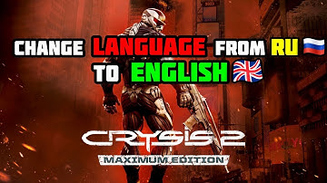 CRYSIS 2 MAXIMUM EDITION: Change Language to English | WORKING 2024✅