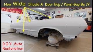 Door gap width  ?  What's right ?  Here's the answer !   D.I.Y Auto Restoration