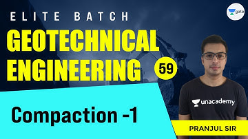 Compaction -1 | L - 59 | Geotechnical Engineering | Elite Batch | Pranjul Sir