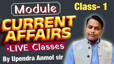 Current Affairs (Class - 1 ) - by Upendra Anmol Sir || SPACE IAS ACADEMY