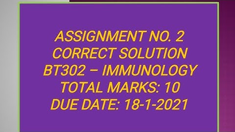 BT302 Immunology Assignment No. 2﻿ Solution Due date: 18-1-2021