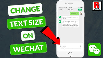 How to Change Text Size on WeChat