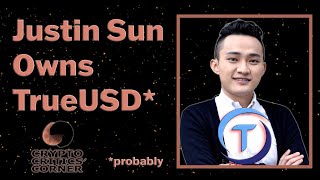 Justin Sun Owns TrueUSD - Episode 122