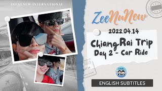 【ENG/RUS/POR SUBS】2022.04.14 ZeeNuNew IG Live (ChiangRai Trip Day 2 - Car Ride)