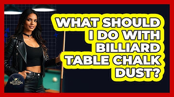 What Should I Do With Billiard Table Chalk Dust?
