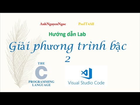 Video Lab 3.B3: Giải phương trình bậc 2 sử dụng lệnh if... - youtube