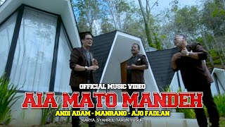 TRIO SEROJA (AIE MATO MANDEH ) ANDI ADAM - MANRANO - AJO FADLAN