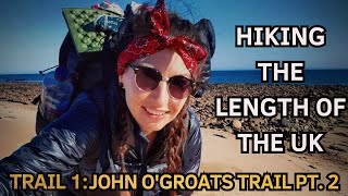 So Many Little Things Went Wrong | John o Groats trail Pt.2 | The Long Walk Home