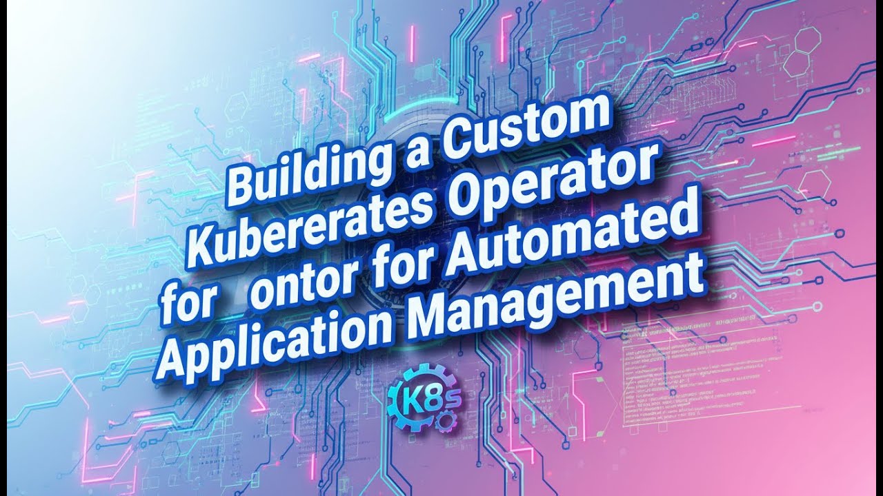 How to Build a Kubernetes Operator Using Operator SDK | Full DevOps ...