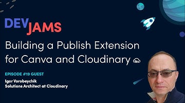 Building a Publish Extension for Canva and Cloudinary - DevJams Episode #19