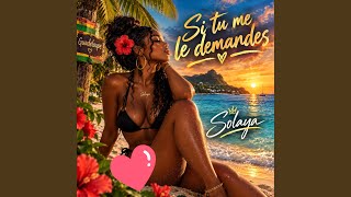 Si tu me le demandes