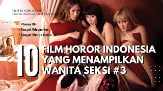 HOT BANGET! Daftar 10 Film Horor Indonesia Yang Menampilkan Wanita Seksi