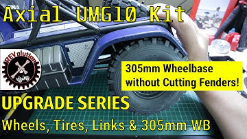 Axial UMG10 Upgrade Series - Wheels, Tires, Links and 305mm Wheelbase Modifications