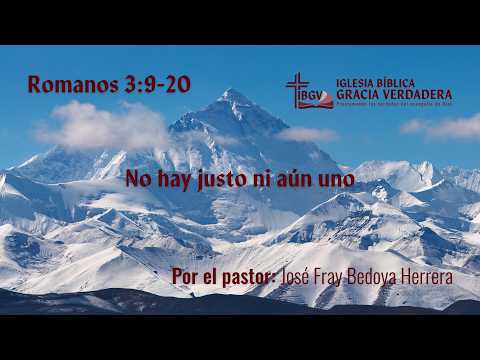 Servicio dominical: No hay justo ni aún uno - Romanos 3:9-20 - IBGV