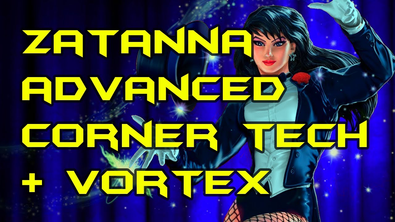 Injustice - Zatanna - ADVANCED CORNER TECH + VORTEX - YouTube