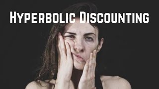 Hyperbolic Discounting