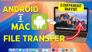 Android and Mac File Transfer - How to Share Files Between Android and Macbook?