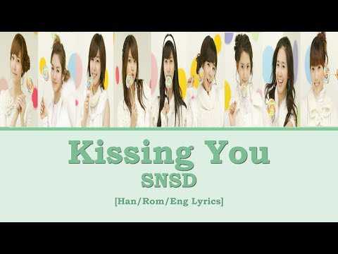 Han Rom Eng Snsd Kissing You Lyrics Youtube