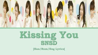 Video thumbnail of "[Han/Rom/Eng] SNSD - Kissing You Lyrics"