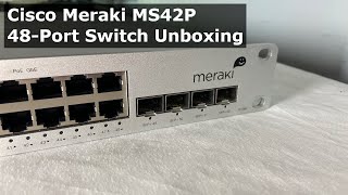 Cisco Meraki MS42P Network Switch Unboxing (10GbE)