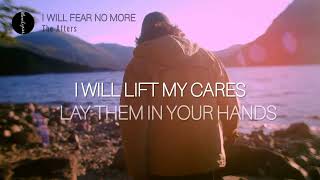 I WILL FEAR NO MORE (Lyrics) | The Afters