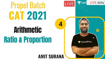 Propel Batch - CAT 2021 | Arithmetic | L4 - Ratio & Proportion | By Amit Surana