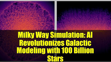 Milky Way Simulation: AI Revolutionizes Galactic Modeling with 100 Billion Stars