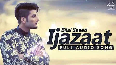 Ijazaat  Full Audio Song   Bilal Saeed Feat Shortie & Young Fateh   Punjabi Song   Speed Records