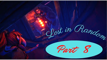 • Lost in Random •PC  Walkthrough Game Play Part 8 [2K 60 FPS]  NO COMMENTARY